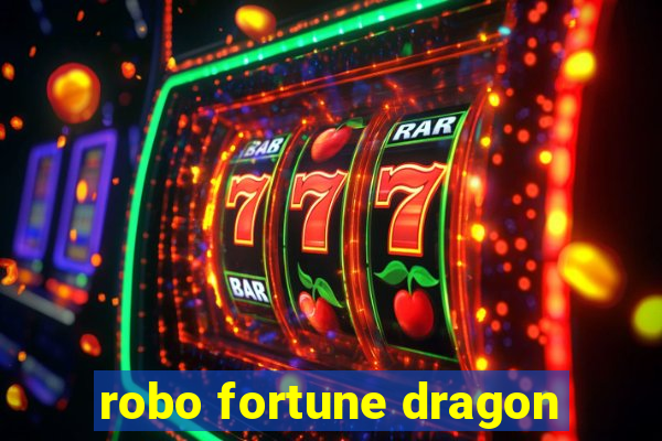 robo fortune dragon